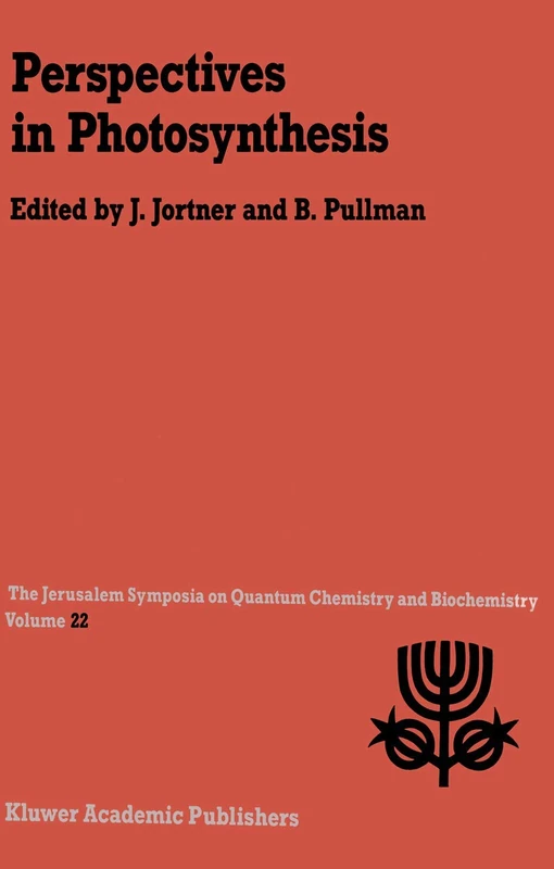 Perspectives in Photosynthesis: Proceedings of the Twenty-Second Jerusalem Symposium on Quantum Chemistry and Biochemistry Held in Jerusalem, Israel, May 15–18, 1989: 22