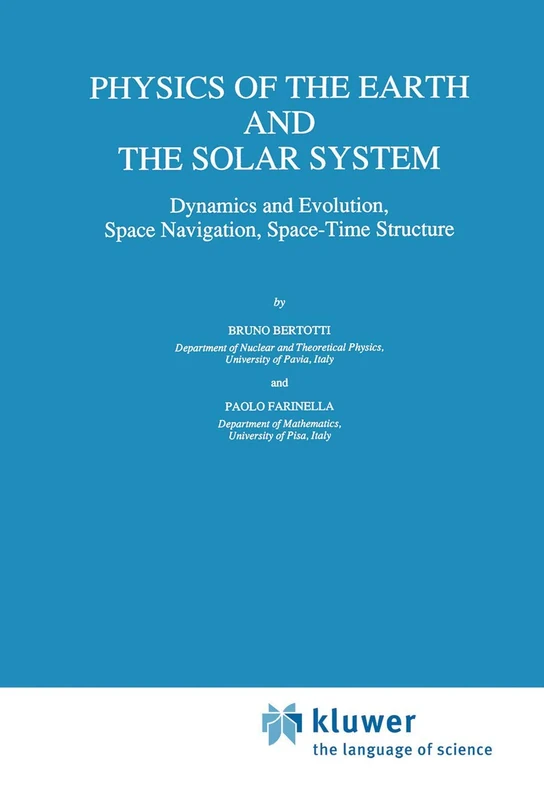 Physics of the Earth and the Solar System: Dynamics and Evolution, Space Navigation, Space-Time Structure: 31 (Geophysics and Astrophysics Monographs, 31)