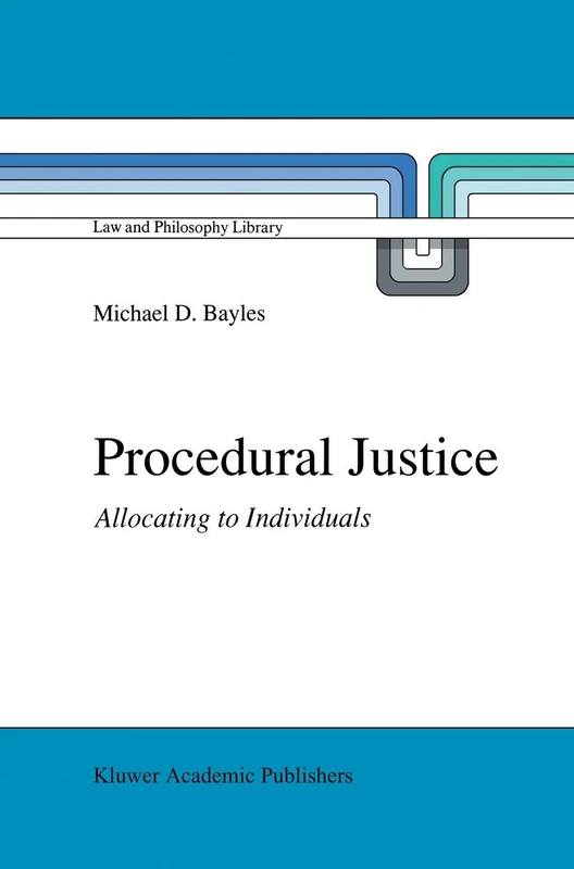 Procedural Justice: Allocating to Individuals: 10 (Law and Philosophy Library, 10)