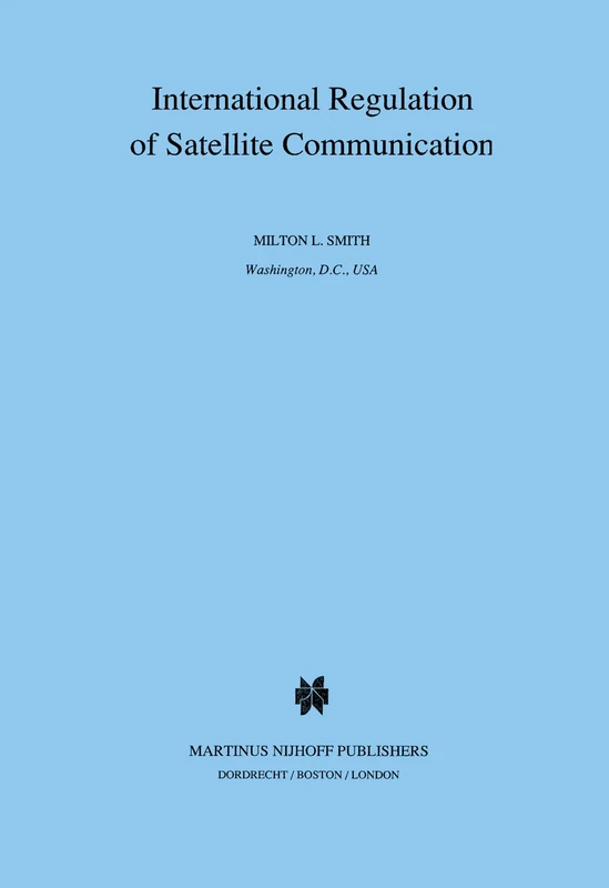 International Regulation of Satellite Communication (Developments in Gastroenterology): 7
