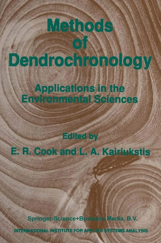 Methods of Dendrochronology: Applications in the Environmental Sciences