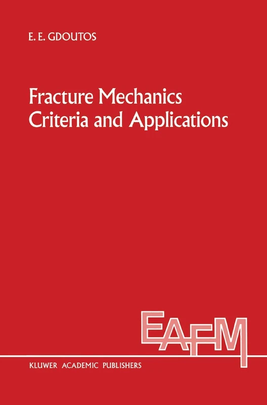 Springer Fracture Mechanics Criteria and Applications - Book 10