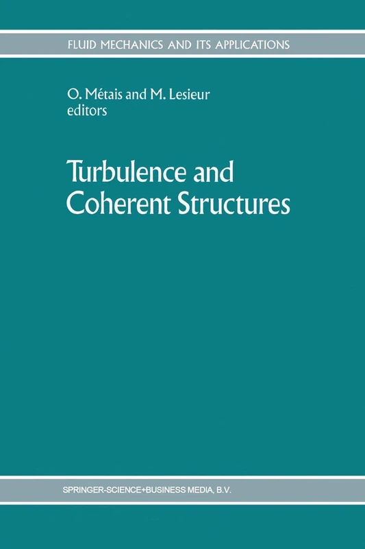 Turbulence and Coherent Structures: 2 (Fluid Mechanics and Its Applications, 2)
