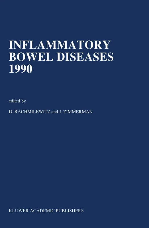 Inflammatory Bowel Diseases 1990: Proceedings of the Third International Symposium on Inflammatory Bowel Diseases, Jerusalem, September 10–13, 1989: 11 (Developments in Gastroenterology, 11)