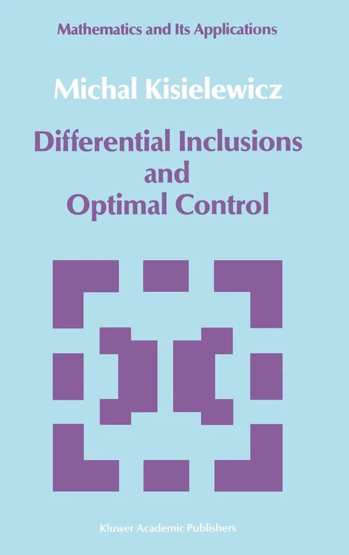 Differential Inclusions and Optimal Control: 44 (Mathematics and its Applications, 44)