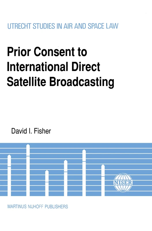 Prior Consent to International Direct Satellite Broadcasting (Current Topics in Veterinary Medicine and Animal Science): 8
