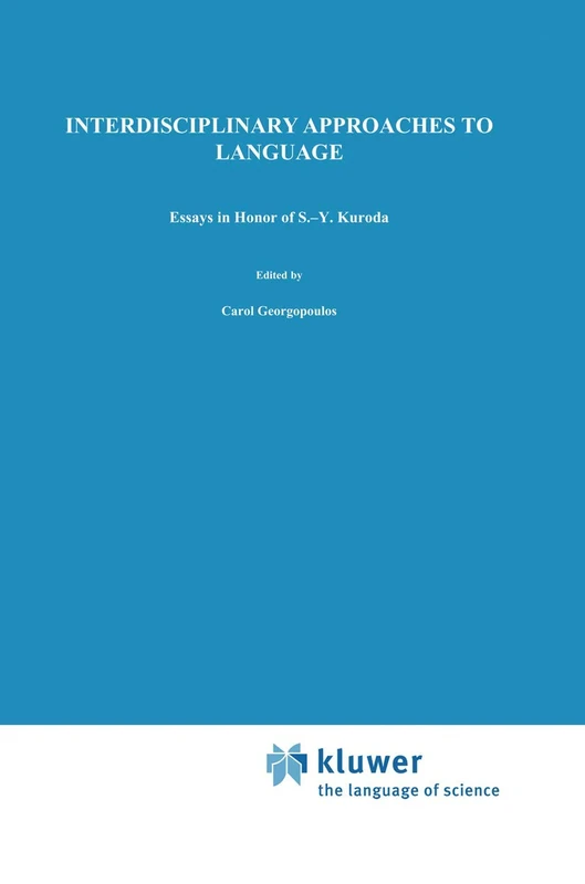 Interdisciplinary Approaches to Language: Essays in Honor of S.-Y. Kuroda (Reproduction; 4)