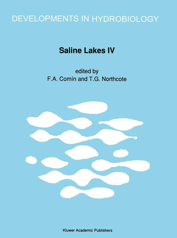 Saline Lakes: Proceedings of the Fourth International Symposium on Athalassic (inland) Saline Lakes, held at Banyoles, Spain, May 1988: 59 (Developments in Hydrobiology, 59)