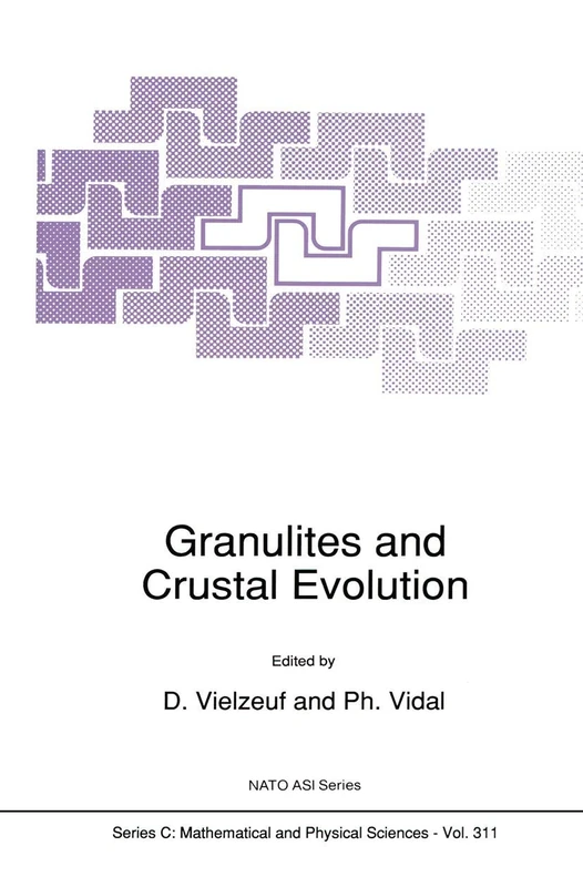 Granulites and Crustal Evolution: 311 (Nato Science Series C:, 311)