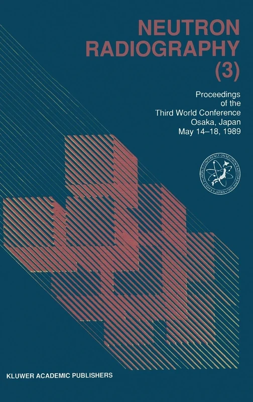 Neutron Radiography (3) (Mathematics and Its Applications)