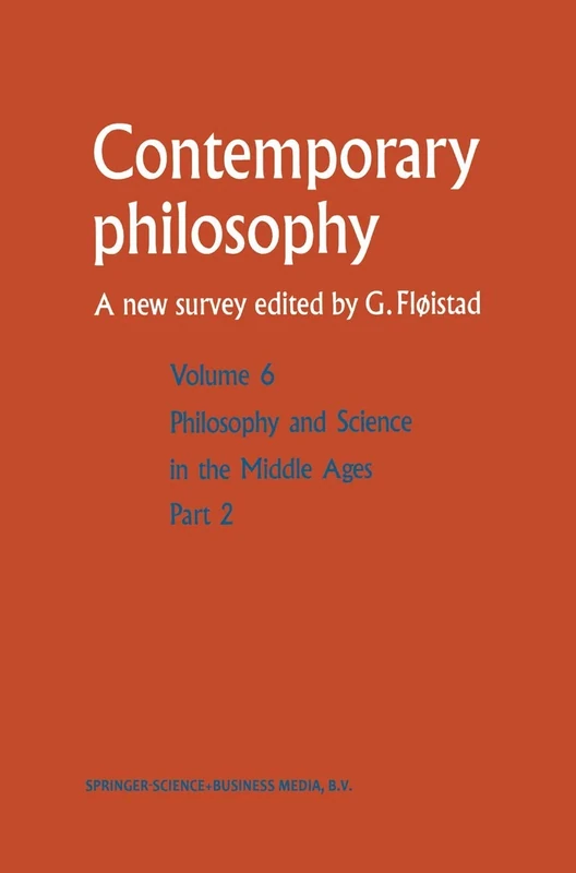 Philosophie et science au Moyen Age / Philosophy and Science in the Middle Ages: 6 (Contemporary Philosophy: A New Survey, 6)