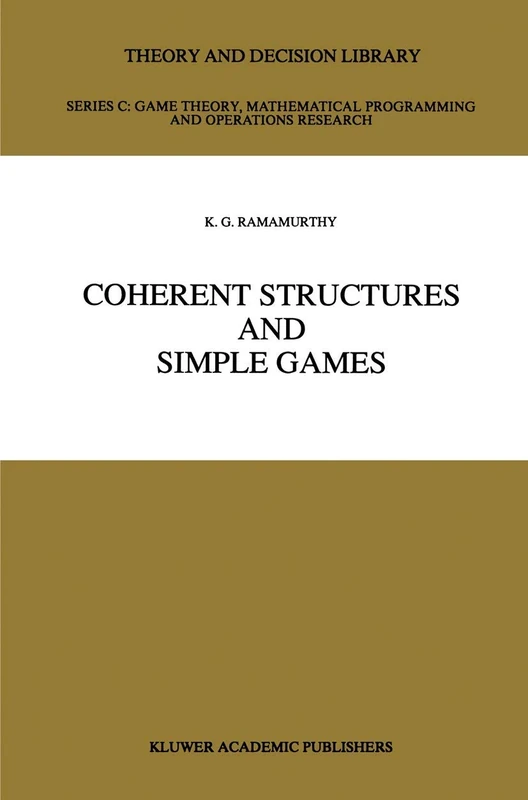 Coherent Structures and Simple Games: 6 (Theory and Decision Library C, 6)