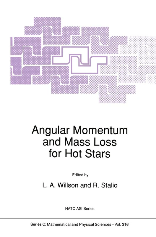 Angular Momentum and Mass Loss for Hot Stars: 316 (Nato Science Series C:, 316)