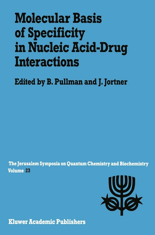 Molecular Basis of Specificity in Nucleic Acid-drug Interactions: Symposium Proceedings: 23 (Developments in Molecular and Cellular Biochemistry)