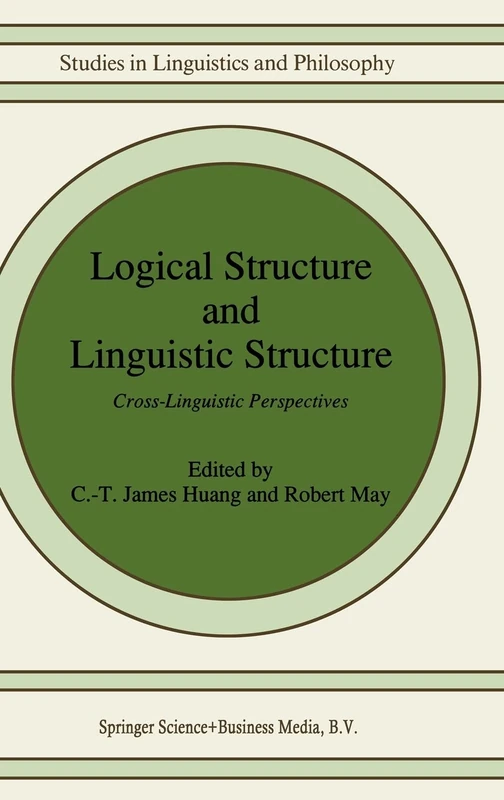 Logical Structure and Linguistic Structure: Cross-linguistic Perspectives: v. 40 (Studies in Linguistics and Philosophy)
