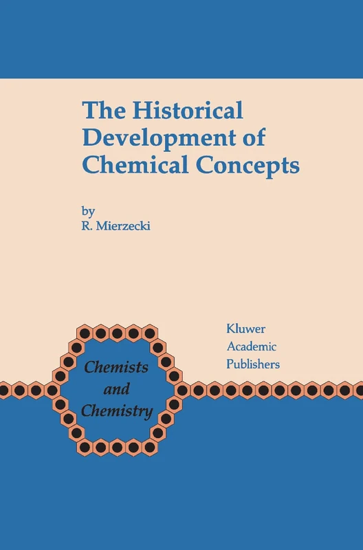 The Historical Development of Chemical Concepts: 12 (Chemists and Chemistry, 12)