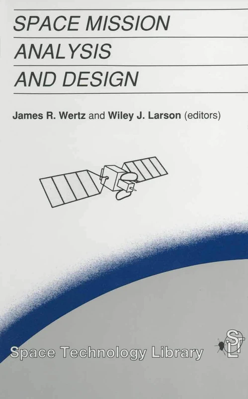 Space Mission Analysis and Design: 2 (Space Technology Library, 2)