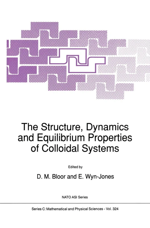 The Structure, Dynamics and Equilibrium Properties of Colloidal Systems: 324 (Nato Science Series C:, 324)