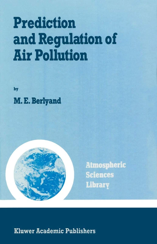 Prediction and Regulation of Air Pollution: 14 (Atmospheric and Oceanographic Sciences Library, 14)