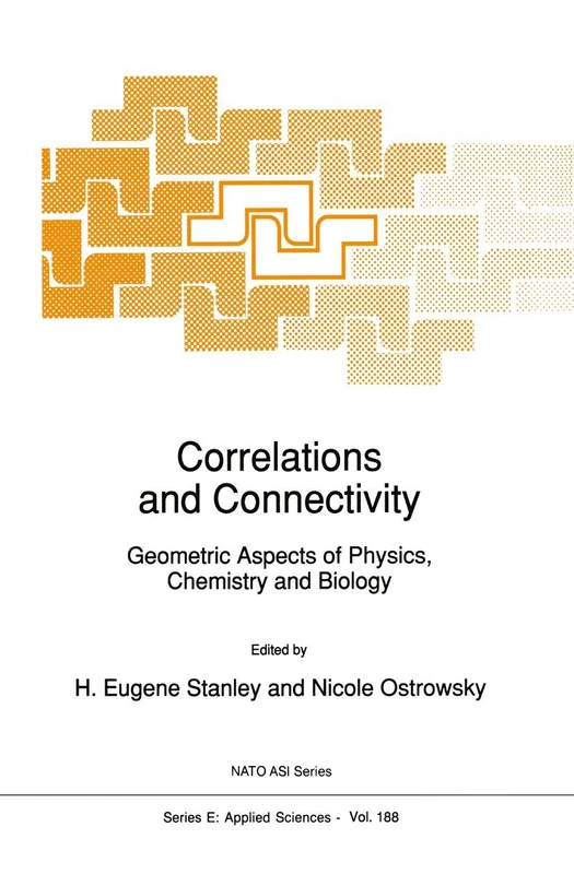 Correlations and Connectivity: Geometric Aspects of Physics, Chemistry and Biology: 188 (NATO Science Series E:, 188)