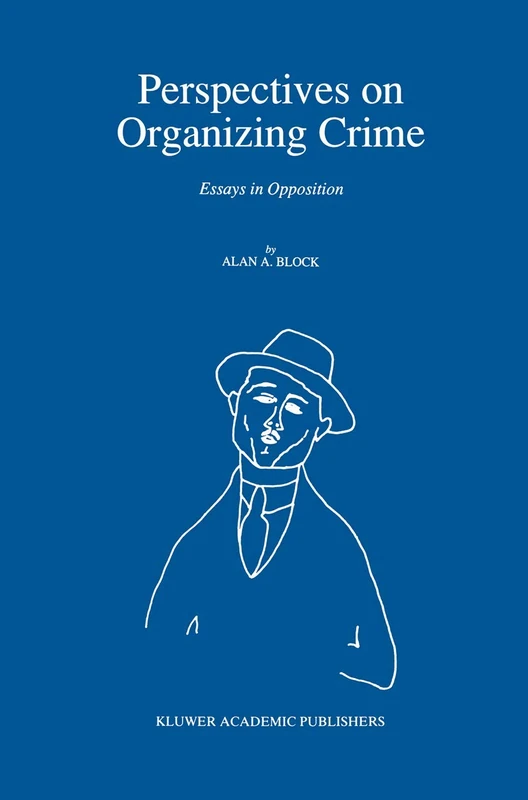 Perspectives on Organizing Crime: Essays in Opposition (Engineering; 6)