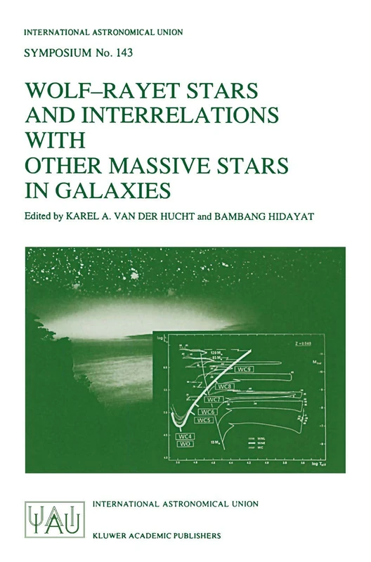 Wolf-Rayet Stars and Interrelations with other Massive Stars in Galaxies: Proceedings of the 143RD Symposium of the International Astronomical Union, ... Astronomical Union Symposia, 143)