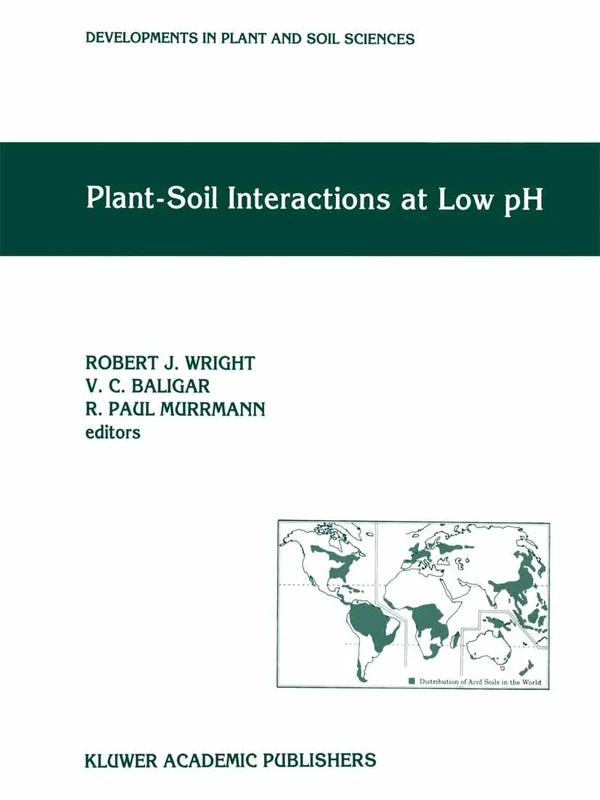 Plant-Soil Interactions at Low pH: Proceedings of the Second International Symposium on Plant-Soil Interactions at Low pH, 24–29 June 1990, Beckley ... (Developments in Plant and Soil Sciences, 45)