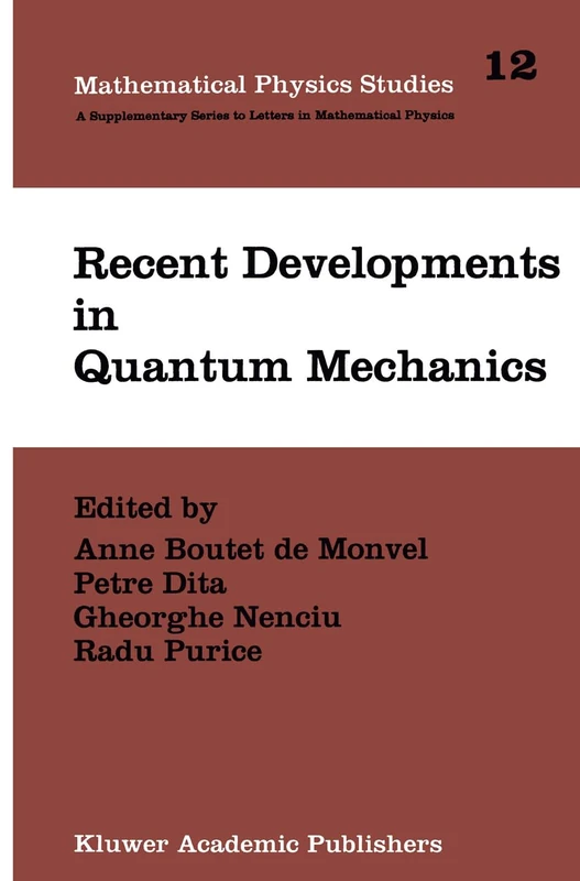 Recent Developments in Quantum Mechanics: Conference Proceedings: 12 (Theory and Decision Library. Series C, Game Theory, Mathemat)