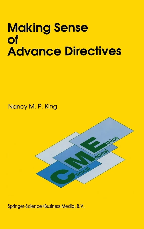 Making Sense of Advance Directives: v. 2 (Clinical Medical Ethics)