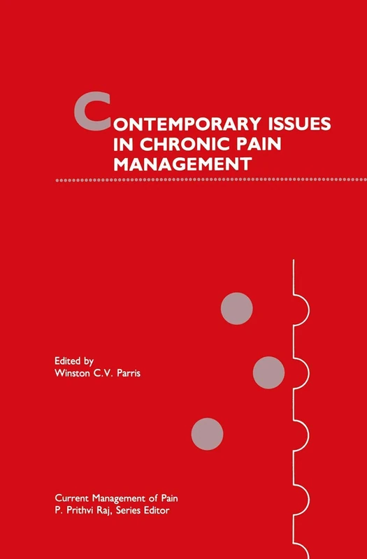 Contemporary Issues in Chronic Pain Management: 9 (Current Management of Pain, 9)