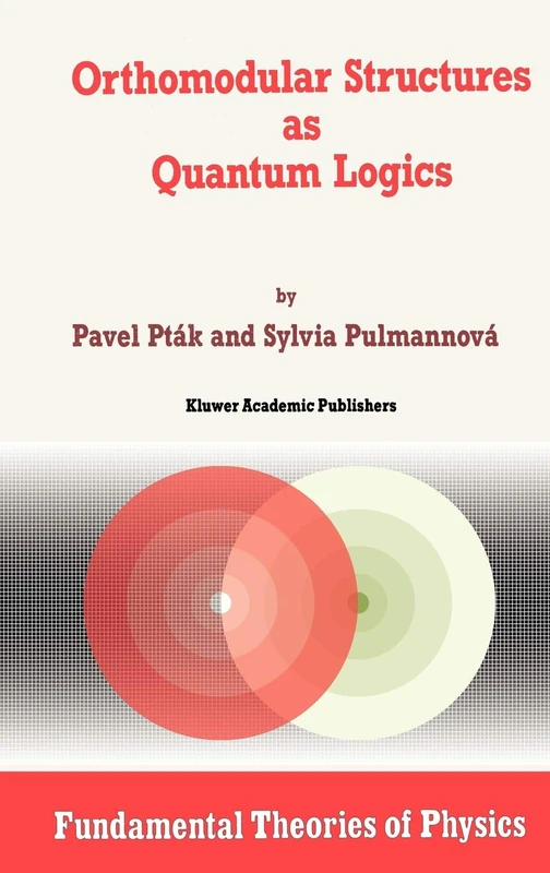 Springer Orthomodular Structures as Quantum Logics - Book 44