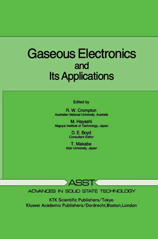 Gaseous Electronics and its Applications: 5 (Advances in Solid State Technology, 5)