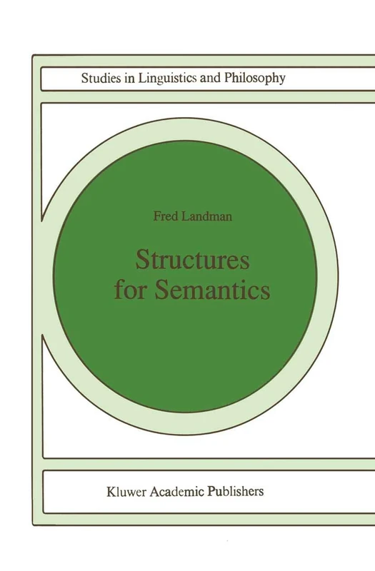 Structures for Semantics: 45 (Studies in Linguistics and Philosophy, 45)
