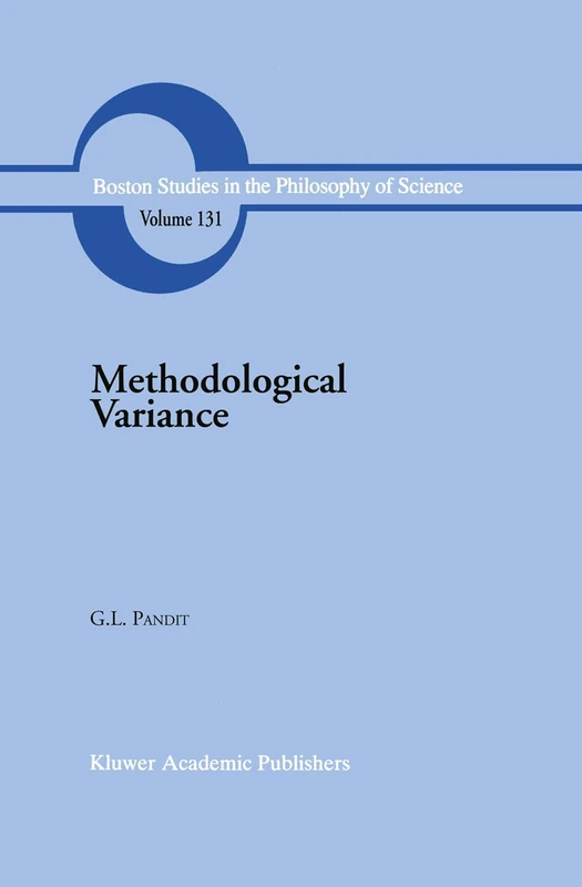 Methodological Variance: Essays in Epistemological Ontology and the Methodology of Science: 131 (Boston Studies in the Philosophy and History of Science, 131)