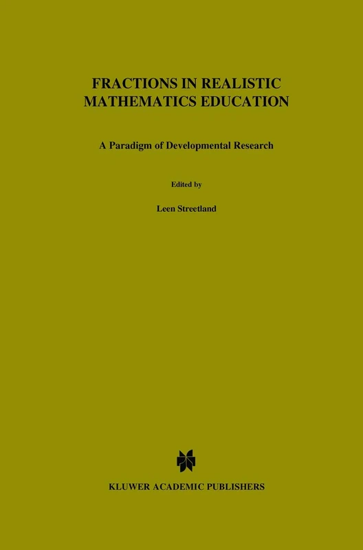 Fractions in Realistic Mathematics Education: A Paradigm of Developmental Research: 8 (Mathematics Education Library, 8)
