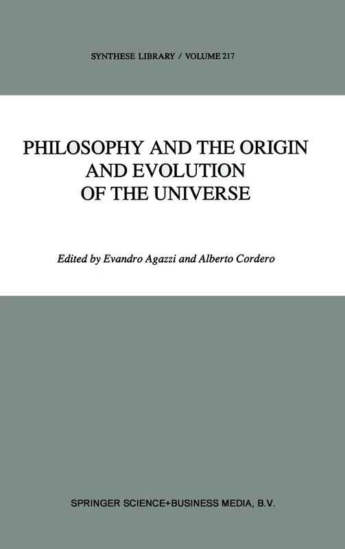 Philosophy and the Origin and Evolution of the Universe: 217 (Synthese Library (Hardcover))