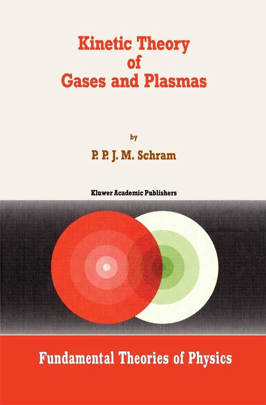 Kinetic Theory of Gases and Plasmas: 46 (Fundamental Theories of Physics, 46)
