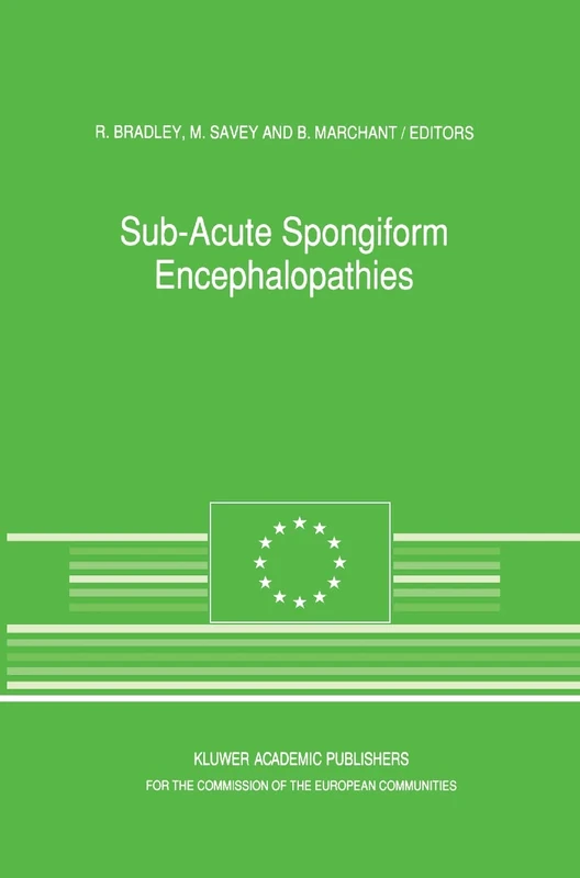 Sub-Acute Spongiform Encephalopathies: Sponsored by the Commision of the European Communities, Directorate-General for Agriculture, Division for the ... (Current Topics in Veterinary Medicine, 55)
