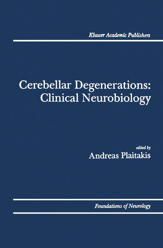 Cerebellar Degenerations: Clinical Neurobiology: 2 (Foundations of Neurology, 2)