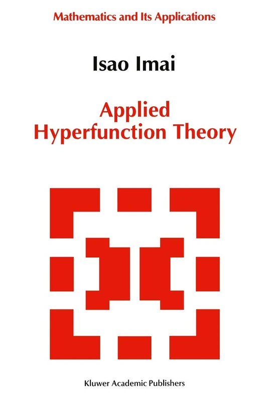 Applied Hyperfunction Theory: 8 (Mathematics and its Applications, 8)