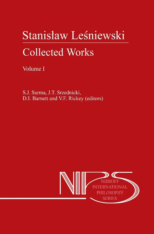 Stanislaw Lesniewski: Collected Works - Volumes I and II: 44 (Nijhoff International Philosophy Series, 44) - Image 1