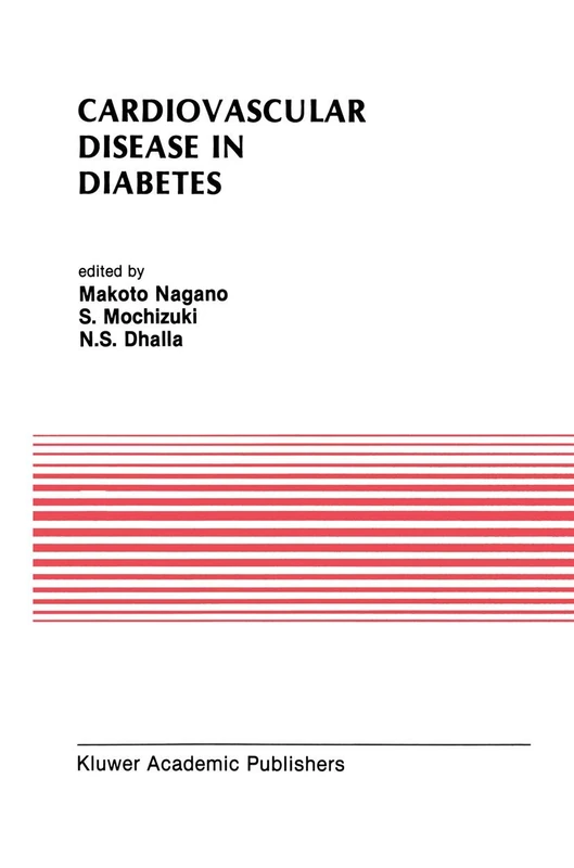 Cardiovascular Disease in Diabetes: Proceedings of the Symposium on the Diabetic Heart sponsored by the Council of Cardiac Metabolism of the ... in Cardiovascular Medicine, 130)