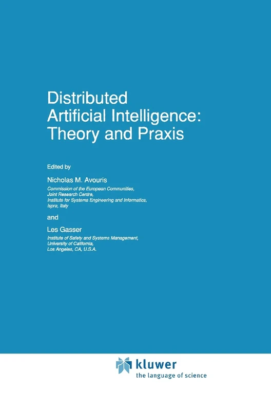 Distributed Artificial Intelligence: Theory and Praxis: 5 (Eurocourses: Computer and Information Science, 5)