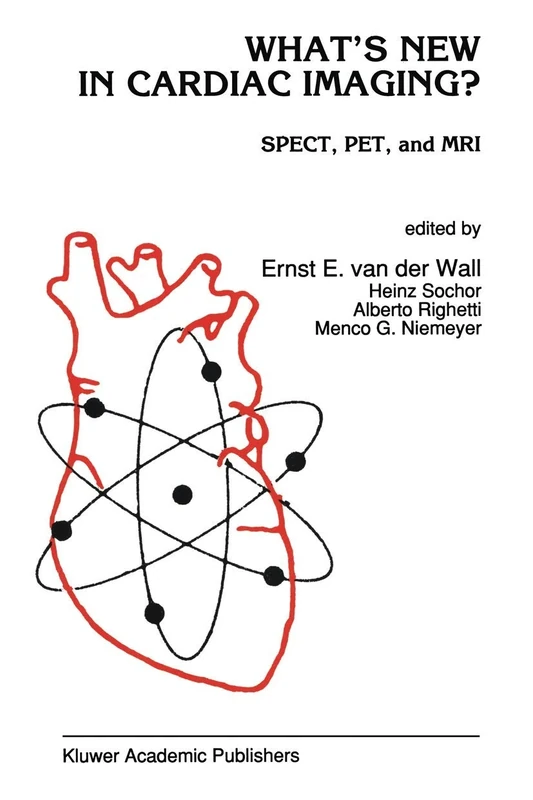 What’s New in Cardiac Imaging?: SPECT, PET, and MRI: 133 (Developments in Cardiovascular Medicine, 133)