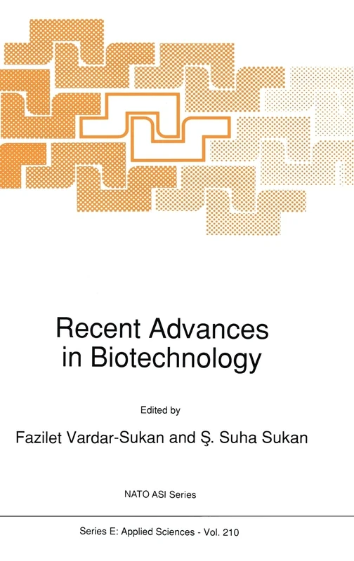 Recent Advances in Biotechnology: Proceedings of the NATO Advanced Study Institute on Recent Advances in Industrial Applications of Biotechnology, ... (NATO Science Series: E: Applied Sciences)