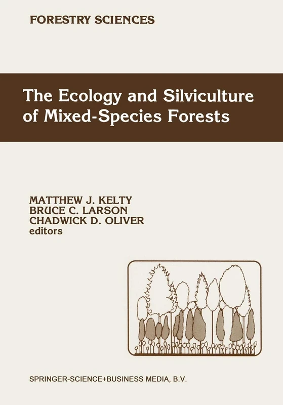 The Ecology and Silviculture of Mixed-Species Forests: A Festschrift for David M. Smith: 40 (Forestry Sciences, 40)