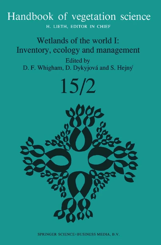 Wetlands of the World I: Inventory, Ecology and Management: 15-2 (Handbook of Vegetation Science, 15-2)