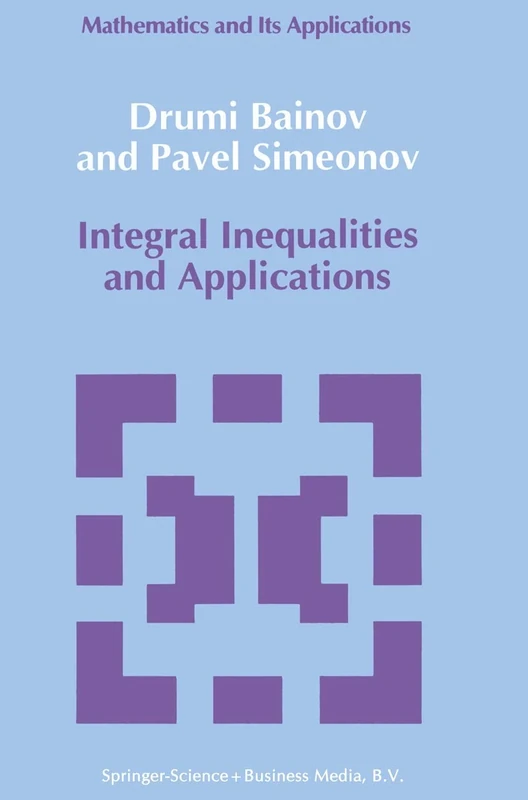 Integral Inequalities and Applications: 57 (Mathematics and its Applications, 57)