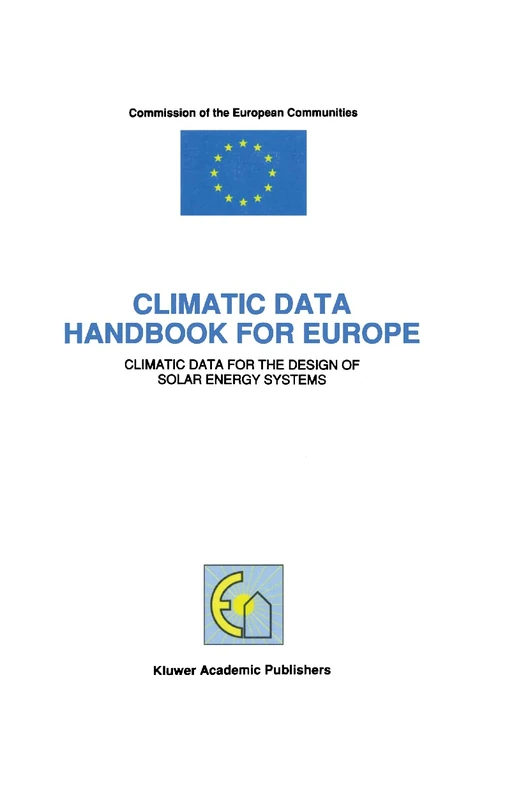 Climatic Data Handbook for Europe: Climatic Data for the Design of Solar Energy Systems: 13537 (Mathematics and Its Applications (East European Series))