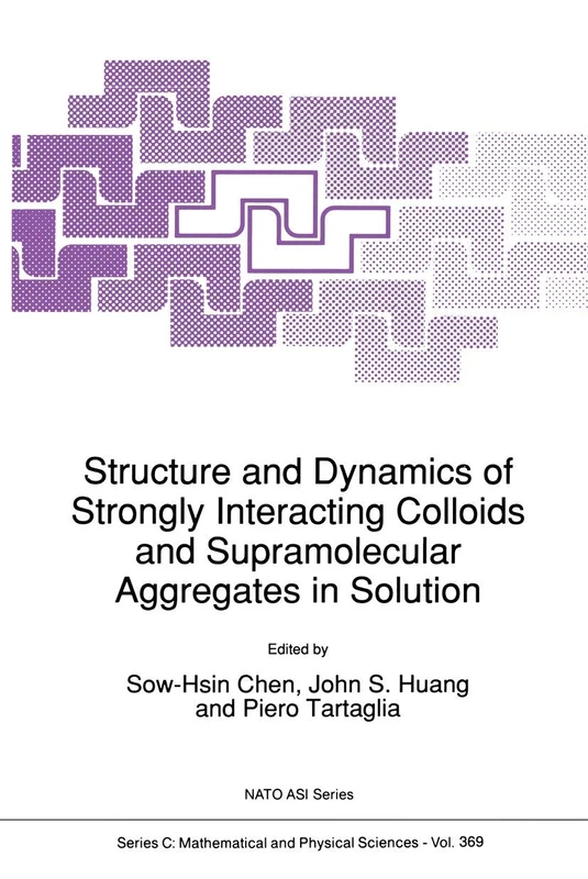 Structure and Dynamics of Strongly Interacting Colloids and Supramolecular Aggregates in Solution: 369 (Nato Science Series C:, 369)